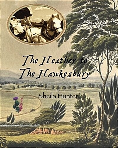 The Heather to the Hawkesbury. (Paperback)