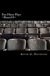 Fast Horse Plays, Round 8: A Collection of One-Act Plays (Paperback)