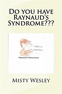Do You Have Raynauds Syndrome (Paperback)