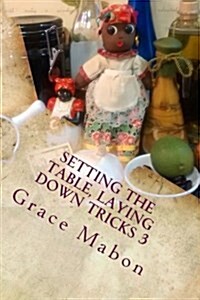 Setting the Table, Laying Down Tricks 3: Volume Three: Hoodoo Recipes for Money, Wisdom, and Success (Paperback)