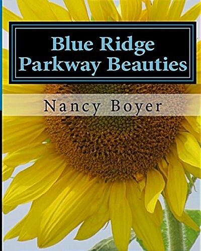 Blue Ridge Parkway Beauties: First in a Series on the Blue Ridge Mountains (Paperback)