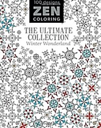 Zen Coloring - The Ultimate Collection Winter Wonderland (Paperback)