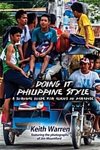 Doing It Philippine Style: A Survival Guide for Aliens in Paradise (Paperback)