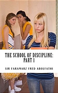 The School of Discipline: Part 1 (Paperback)