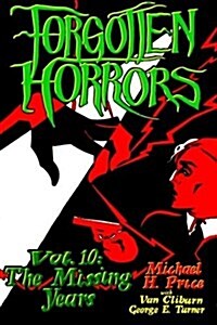 Forgotten Horrors Vol. 10: The Missing Years (Paperback)