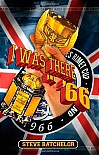 I Was There in 66 (Paperback)