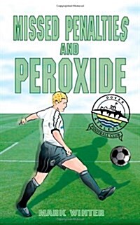 Missed Penalties and Peroxide (Paperback)