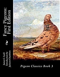 Fancy Pigeons: First Edition: Pigeon Classics Book 3 (Paperback)