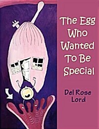 The Egg Who Wanted to Be Special (Paperback)