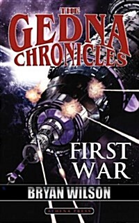 The Gedna Chronicles: First War (Paperback)