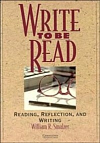 Write to be Read Students book : Reading, Reflection, and Writing (Paperback)