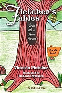 Fletchers Fables: Stories with a Lesson Learned (Paperback)