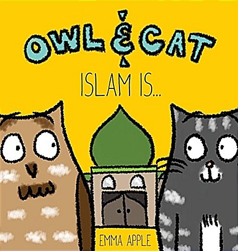 Owl & Cat: Islam Is... (Hardcover)