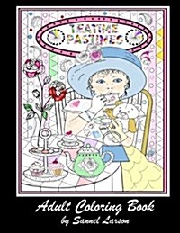Teatime Pastimes - Adult Coloring Book: Stress-Relieving with Fun Tea Themed Designs to Color (Paperback)