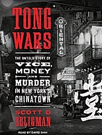 Tong Wars: The Untold Story of Vice, Money, and Murder in New Yorks Chinatown (MP3 CD)