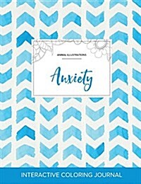 Adult Coloring Journal: Anxiety (Animal Illustrations, Watercolor Herringbone) (Paperback)