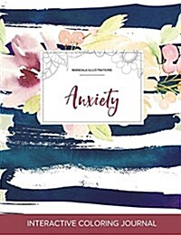 Adult Coloring Journal: Anxiety (Mandala Illustrations, Nautical Floral) (Paperback)
