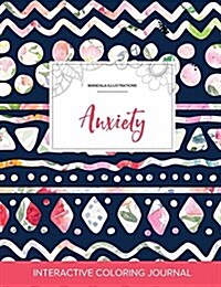 Adult Coloring Journal: Anxiety (Mandala Illustrations, Tribal Floral) (Paperback)