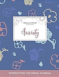 Adult Coloring Journal: Anxiety (Mandala Illustrations, Simple Flowers) (Paperback)