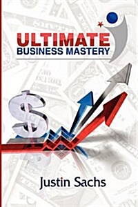 Ultimate Business Mastery (Paperback)