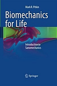 Biomechanics for Life: Introduction to Sanomechanics (Paperback)