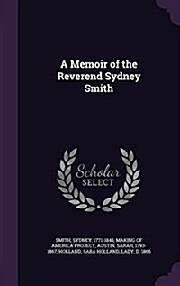 A Memoir of the Reverend Sydney Smith (Hardcover)