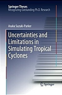 Uncertainties and Limitations in Simulating Tropical Cyclones (Paperback)