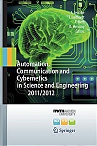 Automation, Communication and Cybernetics in Science and Engineering (Paperback)