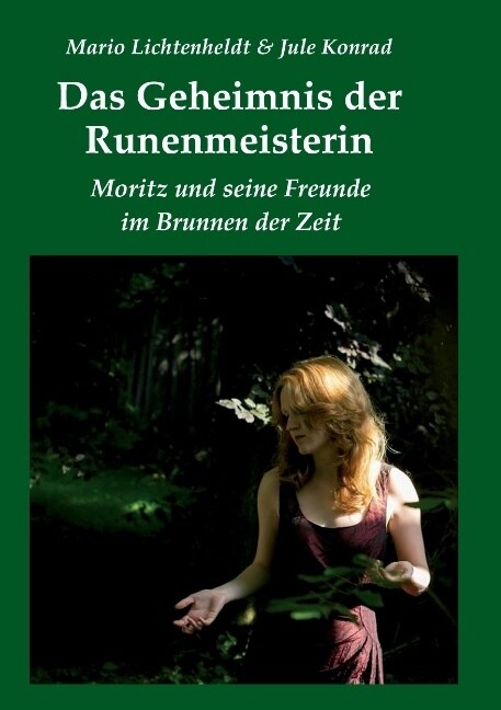 Das Geheimnis der Runenmeisterin: Moritz und seine Freunde im Brunnen der Zeit (Paperback)