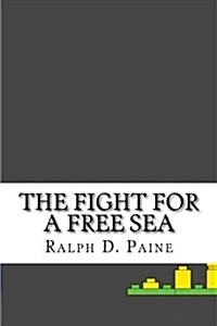 The Fight for a Free Sea (Paperback)