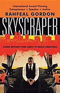 Skyscraper: Going Beyond Your Limits to Reach Greatness (Paperback)