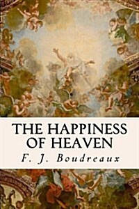The Happiness of Heaven (Paperback)