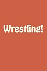 Wrestling! (Paperback)