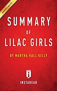 Summary of Lilac Girls by Martha Hall Kelly Includes Analysis (Paperback)