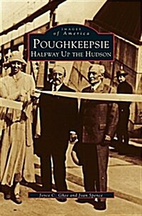 Poughkeepsie: Halfway Up the Hudson (Hardcover)