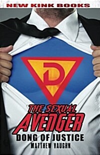Sexual Avenger: Dong of Justice (Paperback)