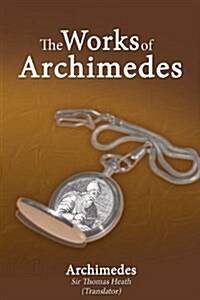 The Works of Archimedes (Paperback)