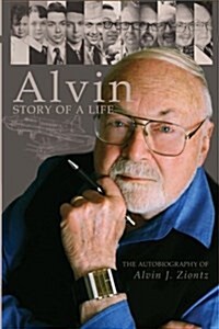 Alvin - Story of a Life: The Autobiography of Alvin J. Ziontz (Paperback)