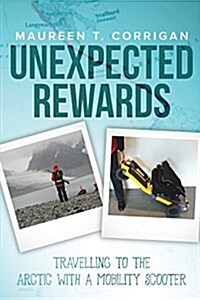 Unexpected Rewards: Travelling to the Arctic with a Mobility Scooter (Paperback)
