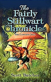 The Fairly Stillwart Chronicles: The Complete Saga (Paperback)