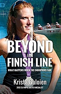 Beyond the Finish Line: What Happens When the Endorphins Fade (Paperback)