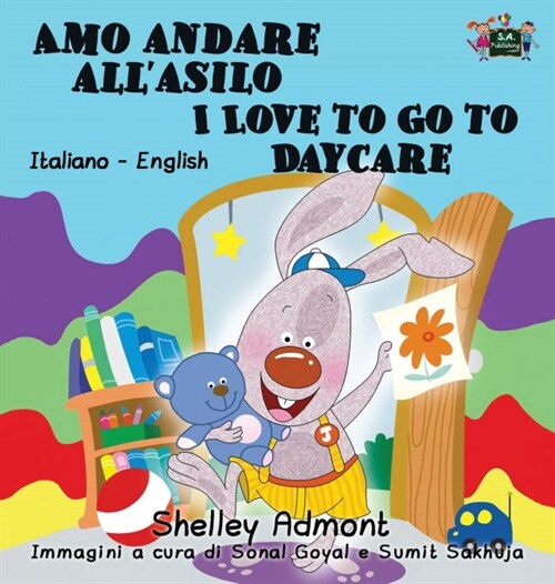 Amo Andare Allasilo I Love to Go to Daycare: Italian English Bilingual Edition (Hardcover)