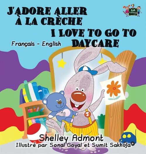 Jadore aller ?la cr?he I Love to Go to Daycare: French English Bilingual Edition (Hardcover)