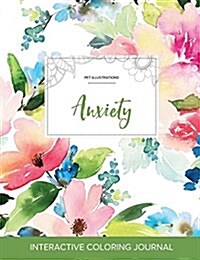 Adult Coloring Journal: Anxiety (Pet Illustrations, Pastel Floral) (Paperback)