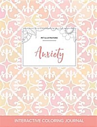 Adult Coloring Journal: Anxiety (Pet Illustrations, Pastel Elegance) (Paperback)