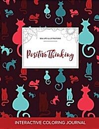 Adult Coloring Journal: Positive Thinking (Sea Life Illustrations, Cats) (Paperback)