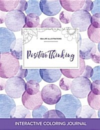 Adult Coloring Journal: Positive Thinking (Sea Life Illustrations, Purple Bubbles) (Paperback)
