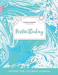 Adult Coloring Journal: Positive Thinking (Sea Life Illustrations, Turquoise Marble) (Paperback)