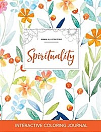 Adult Coloring Journal: Spirituality (Animal Illustrations, Springtime Floral) (Paperback)