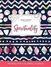 Adult Coloring Journal: Spirituality (Animal Illustrations, Tribal Floral) (Paperback)